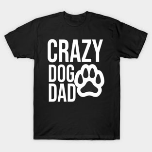Crazy dog dad T-Shirt